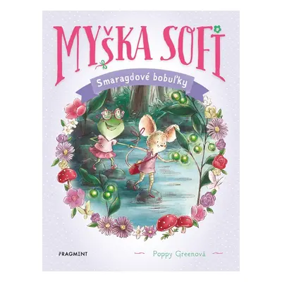 Myška Sofi 2: Smaragdové bobuľky - Poppy Green