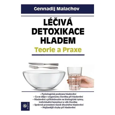 Léčivá detoxikace hladem - Teorie a praxe - Gennadij P. Malachov