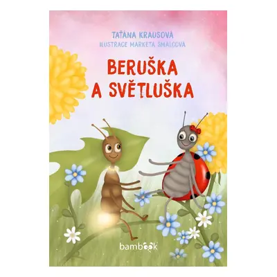 Beruška a Světluška - Markéta Šmalcová