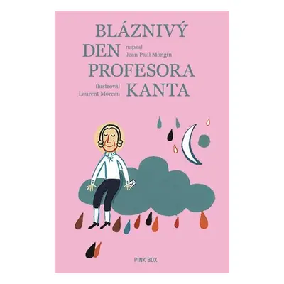 Bláznivý den profesora Kanta - Jean Paul Mongin