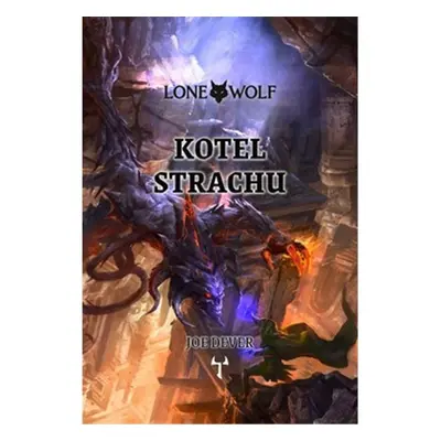 Lone Wolf 9: Kotel strachu (gamebook), 1. vydání - Joe Dever