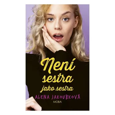 Není sestra jako sestra - Alena Jakoubková