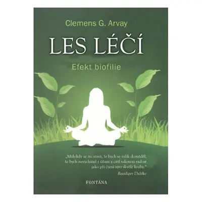 Les léčí - Efekt biofilie - Clemens G. Arvay