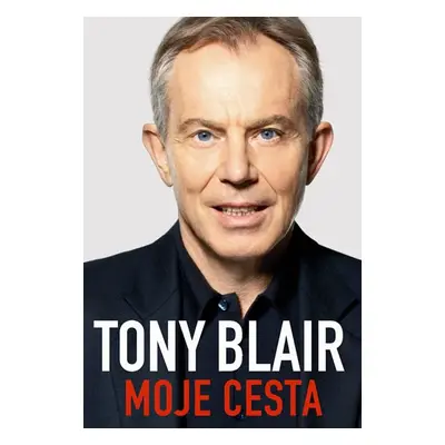 Tony Blair - Moje cesta - Tony Blair