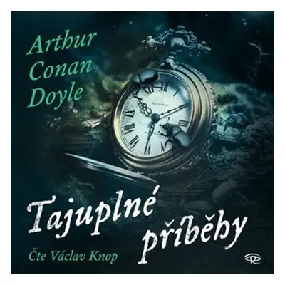 Tajuplné příběhy - CD (Čte Václav Knop) - Arthur Conan Doyle