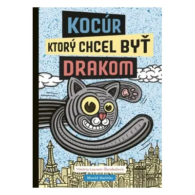 Kocúr, ktorý chcel byť drakom - Viktória Laurent-Škrabal