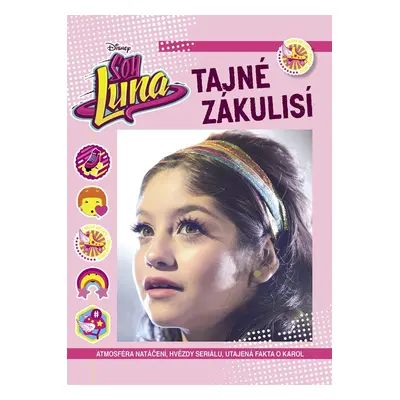 Soy Luna - Tajné zákulisí - Kolektiv autorů