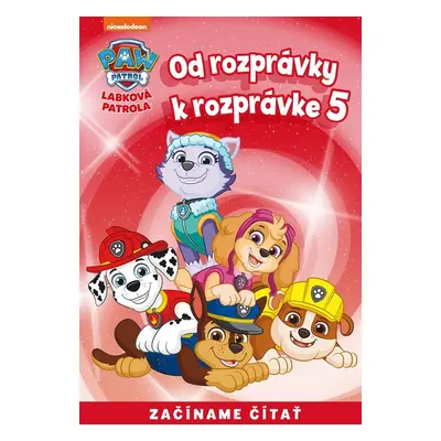 Od rozprávky k rozprávke – Labková patrola 5