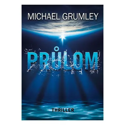 Průlom - Michael Grumley