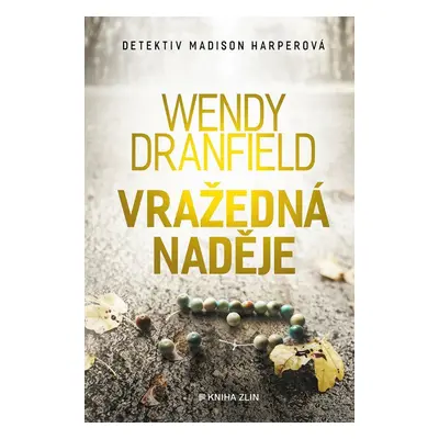 Vražedná naděje - Wendy Dranfield