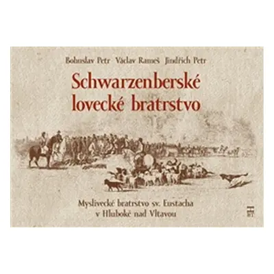 Schwarzenberské lovecké bratrstvo - Bohuslav Petr