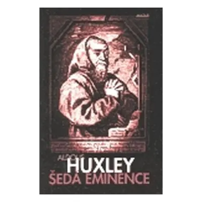 Šedá eminence - Aldous Huxley