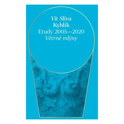 Kýblík - Etudy 2005-2020 - Vít Slíva