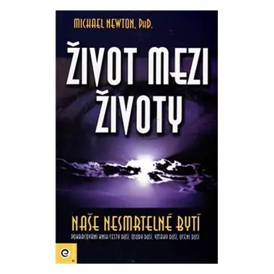 Život mezi životy - Michael Newton