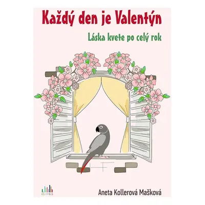 Každý den je Valentýn - Aneta Kollerová Mašková