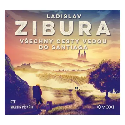 Všechny cesty vedou do Santiaga - CDmp3 (Čte Martin Písařík) - Ladislav Zibura