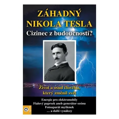 Záhadný Nikola Tesla - Cizinec z budoucnosti?