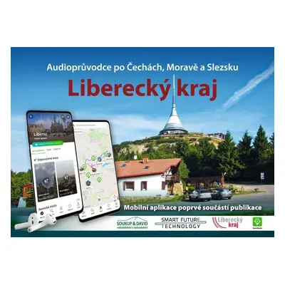 Liberecký kraj - Audioprůvodce po Č, M, S (kniha + mobilní aplikace) - Vladimír Soukup