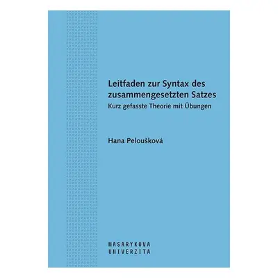 Leitfaden zur Syntax des zusammengesetzten Satzes. Kurz gefasste Theorie mit Übungen - Hana Pelo