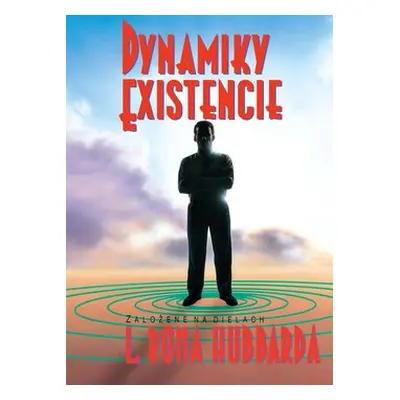 Dynamiky existencie - Lafayette Ronald Hubbard