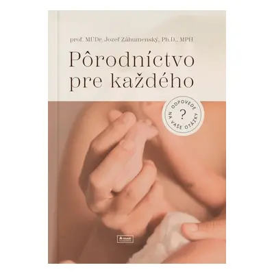 Pôrodníctvo pre každého - Jozef Záhumenský