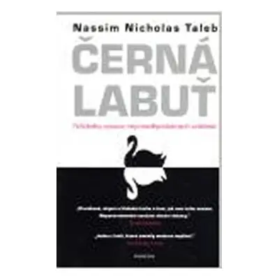 Černá labuť / Následky vysoce nepravděpodobných událostí - Nassim Nicholas Taleb