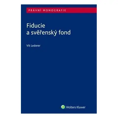 Fiducie a svěřenský fond - Vít Lederer