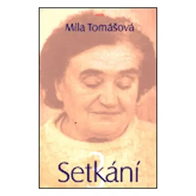 Setkání 3 - Míla Tomášová