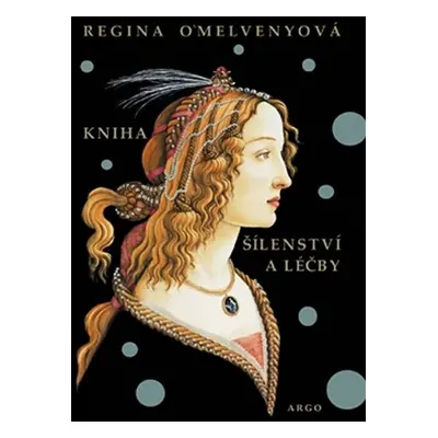 Kniha šílenství a léčby - Regina O´Melveny