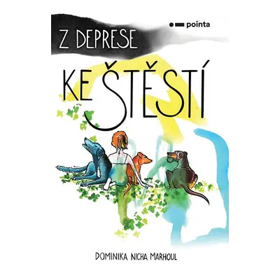 Z deprese ke štěstí - Dominika Nicha Marhoul