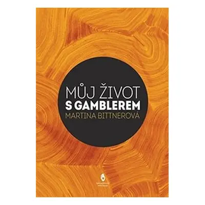 Život s gamblerem - Martina Bittnerová