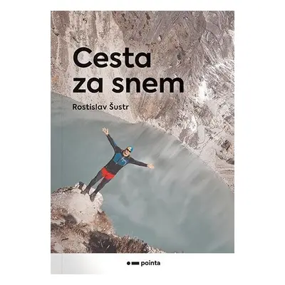 Cesta za snem - Rostislav Šustr