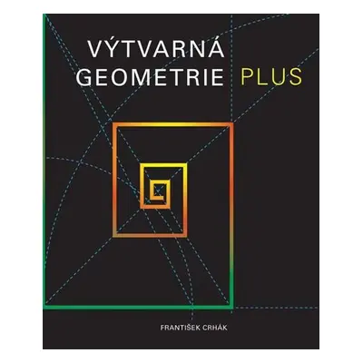 Výtvarná geometrie plus - František Crhák