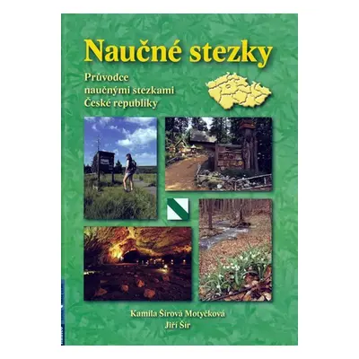 Naučné stezky - Průvodce naučnými stezkami České republiky - Jiří Šír