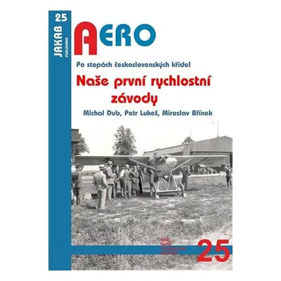 Naše první rychlostní závody - Po stopách československých křídel - Miroslav Břínek