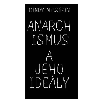 Anarchismus a jeho ideály - Cindy Milstein