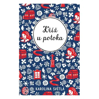 Kříž u potoka - Karolina Světlá