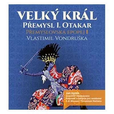 Přemyslovská epopej I. - Velký král Přemysl Otakar I. - CDmp3 - Vlastimil Vondruška