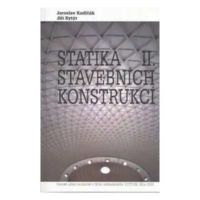 Statika stavebních konstrukcí II - Kadlčák