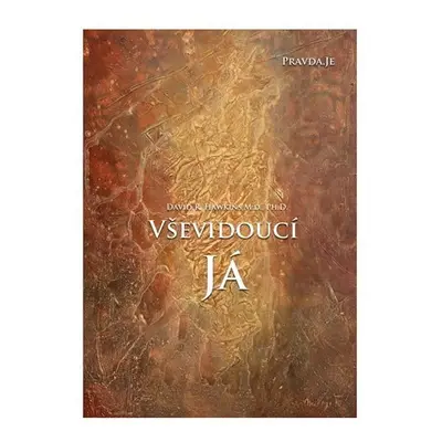 Vševidoucí Já - David R. Hawkins