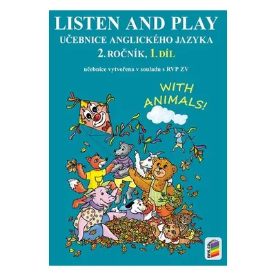 Listen and play - With animals!, 1. díl (učebnice), 2. vydání - Věra Štiková