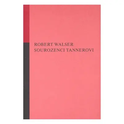 Sourozenci Tannerovi - Robert Walser