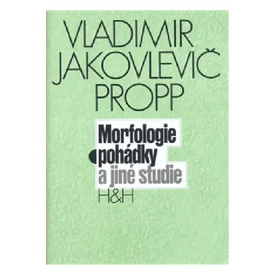 Morfologie pohádky a jiné studie - Vladimir Jakovlevič Propp