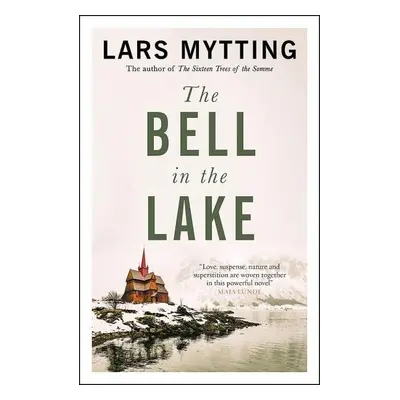 The Bell in the Lake (The Sister Bells Trilogy 1) - Lars Mytting