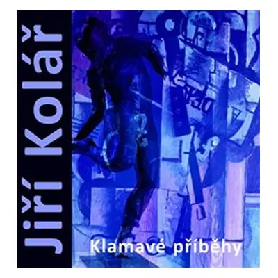 Jirí Kolář - Klamavé příběhy - Marie Klimešová