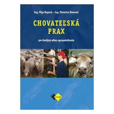 Chovateľská prax - agropodnikanie - Oľga Bogová; Eleonóra Boocová