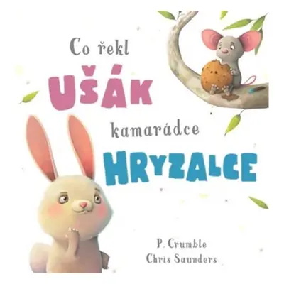 Co řekl ušák kamarádce hryzalce - Chris Saunders