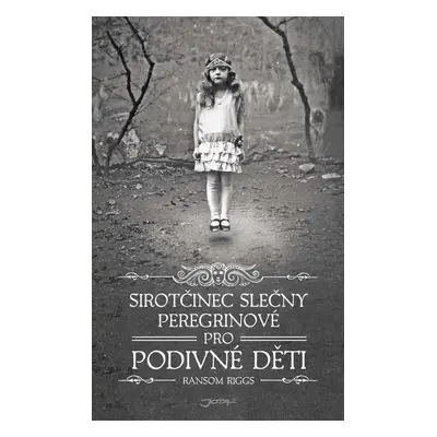 Sirotčinec slečny Peregrinové pro podivné děti - Ransom Riggs