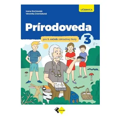 Prírodoveda pre 3.ročník ZŠ - učebnica - Ivana Rochovská; Veronika Zvončeková