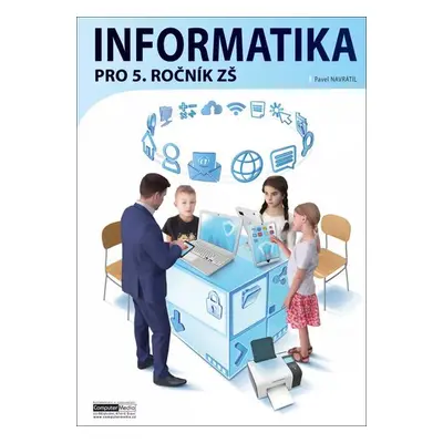 Informatika pro 5. ročník ZŠ - Metodika pro učitele - Pavel Navrátil